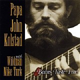 Papa John Kolstad - Beans Taste Fine   @320