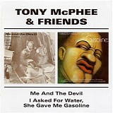 Tony McPhee - I Asked For Water But She Gave Me Gasoline   @320