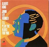 Albert King & John Lee Hooker - I'll Play The Blues For You