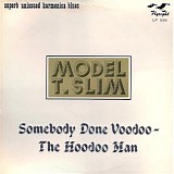 Model T Slim - Somebody Done Voodoo The Hoodoo Man   @320