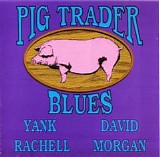 Yank Rachell & David Morgan - Pig Trader Blues   @320