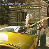 Junior Brown - Down Home Chrome