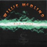 Willie McBlind - Bad Thing   @320