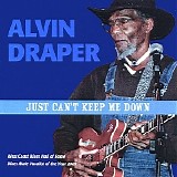 Alvin Draper - You Just Can't Keep Me Down   @320