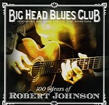 Big Head Blues Club - 100 Years Of Robert Johnson @320