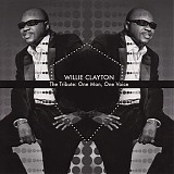 Willie Clayton - The Tribute: One Man, One Voice  @320