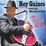 Roy Gaines - Tuxedo Blues (2009) @320