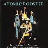 Atomic Rooster - In Satan's Name: The Definitive Collection CD1   @320