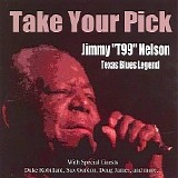 Jimmy 'T99' Nelson - Take Your Pick   @320