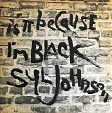 Syl Johnson - Is It Because I'm Black?