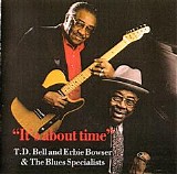 T.D. Bell & Erbie Bowser & The Blues Specialists - It's About Time   @320