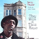 Larry Taylor Blues & Soul Band - They Were In This House   @320