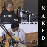 Eddie & Vaan Shaw - Naked