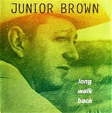 Junior Brown - Long Walk Back