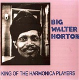 Big Walter Horton - King Of The Harmonica Players