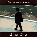 Sugar Blue - Another Man Done Gone   @320