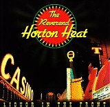 Reverend Horton Heat - Liquor In The Front