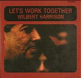 Wilbert Harrison - Let's Work Together   @320