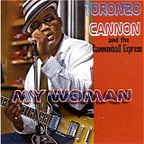 Toronzo Cannon & The Cannonball Express - My Woman