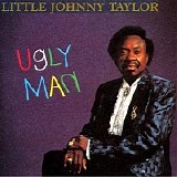 Little Johnny Taylor - Ugly Man   @320