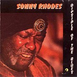 Sonny Rhodes - Disciple Of The Blues