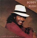 Bobby Rush - I Ain't Studdin' You