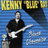 Kenny "Blue" Ray - Blues Obsession