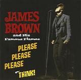 James Brown & His Famous Flames - Please Please Please + Think