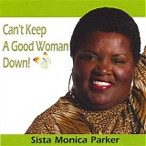 Sista Monica Parker - Can't Keep a Good Woman Down!   @320