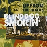 Blinddog Smokin' - Up From The Tracks   @320