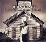 John Hiatt - Dirty Jeans and Mudslide Hymns