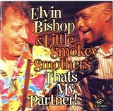 Elvin Bishop & Little Smokey Smothers - That's My Partner!