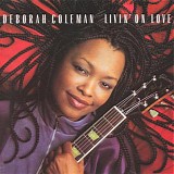 Deborah Coleman - Livin' On Love