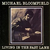 Michael Bloomfield - Living in the Fast Lane