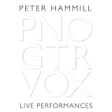 Hammill, Peter - Pno Gtr Vox Live Performances (Cd 2 - What if there were no piano?)