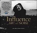 Art Of Noise - Influence: The A Side - Singles, Hits, Soundtracks And Collaborations