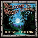 Nitty Gritty Dirt Band - Welcome To Woody Creek