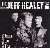 Jeff Healey Band - Hell to Pay