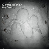 Bush, Kate - 50 Words For Snow