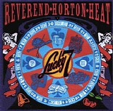 Reverend Horton Heat - Lucky 7