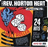 Reverend Horton Heat - Holy Roller - 24 Hits