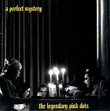 Legendary Pink Dots - A Perfect Mystery