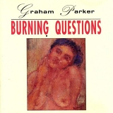 Parker, Graham - Burning Questions