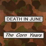 Death In June - The Corn Years