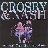 Crosby & Nash - Wind on the Water [UK Bonus Tracks]