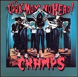 Cramps - Look Mom No Head!