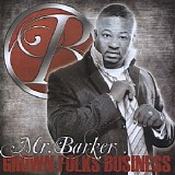 Mr. Barker - Grown Folks Business