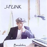 J-Funk - Breakthru