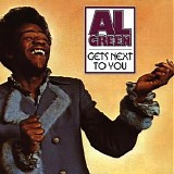 Green, Al - Al Green Gets Next To You