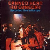 Canned Heat - 70 Concert Recorded Live In Europe